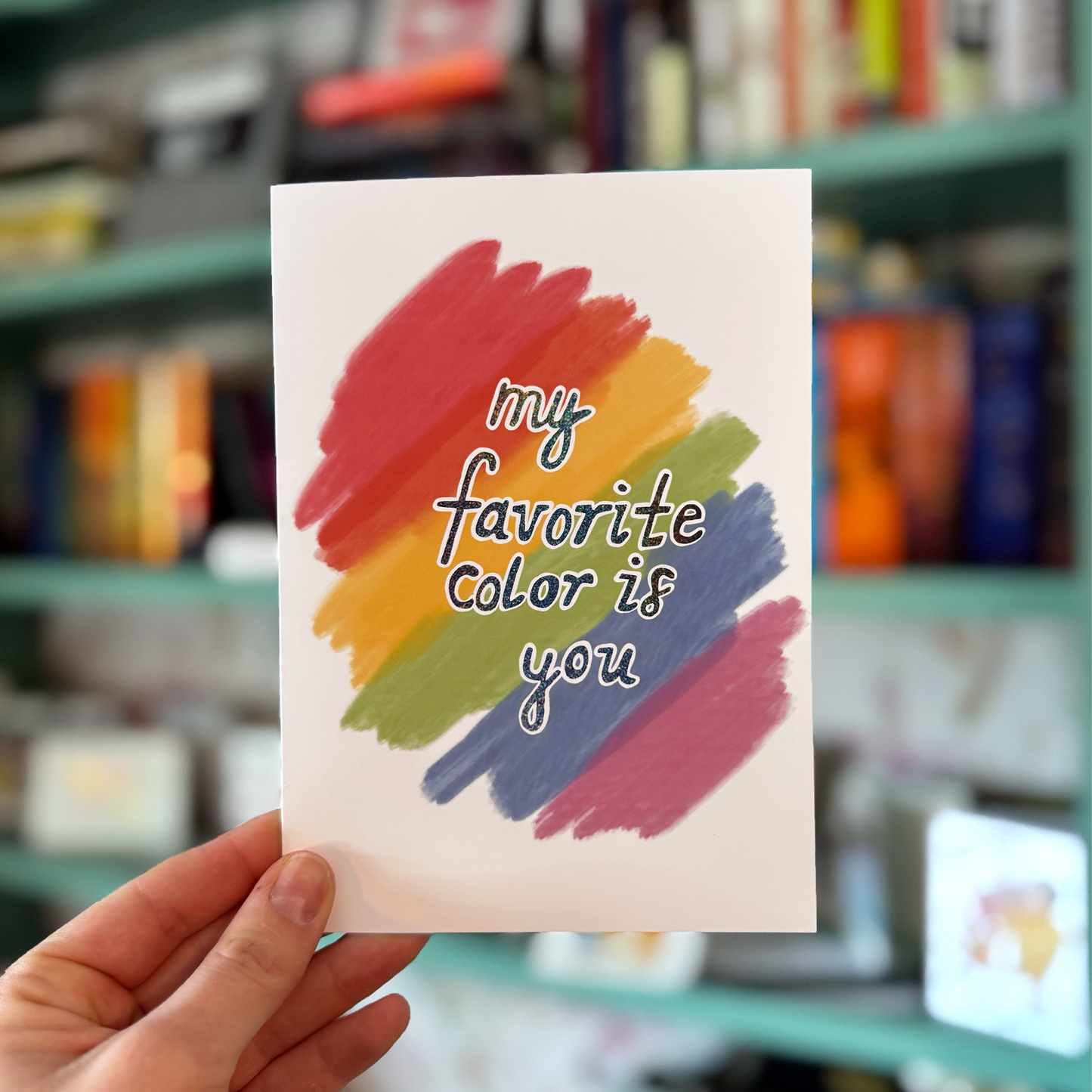 My Favorite Color is You  Greeting Card