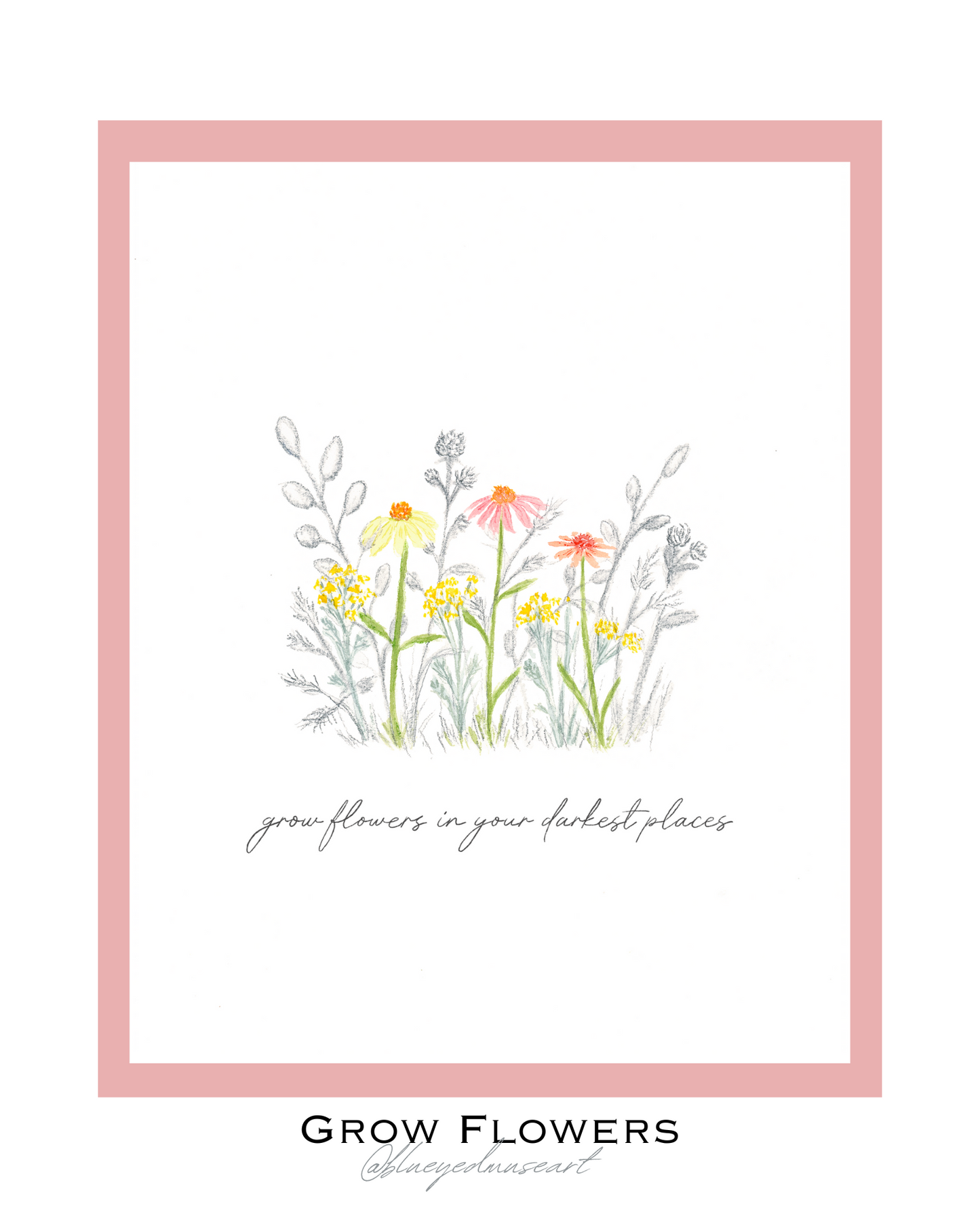 Grow Flowers Art Print